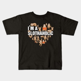 I'm A Slothaholic Funny Sloth Lover Kids T-Shirt